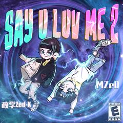 Say U Luv Me 2 (feat.政学Zed-X)