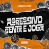 DJ Alexia - Agressivo Senta e Joga