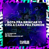 DJ Vitinho BR - Bota pra Brincar Vs Vira a Cara pra Parede