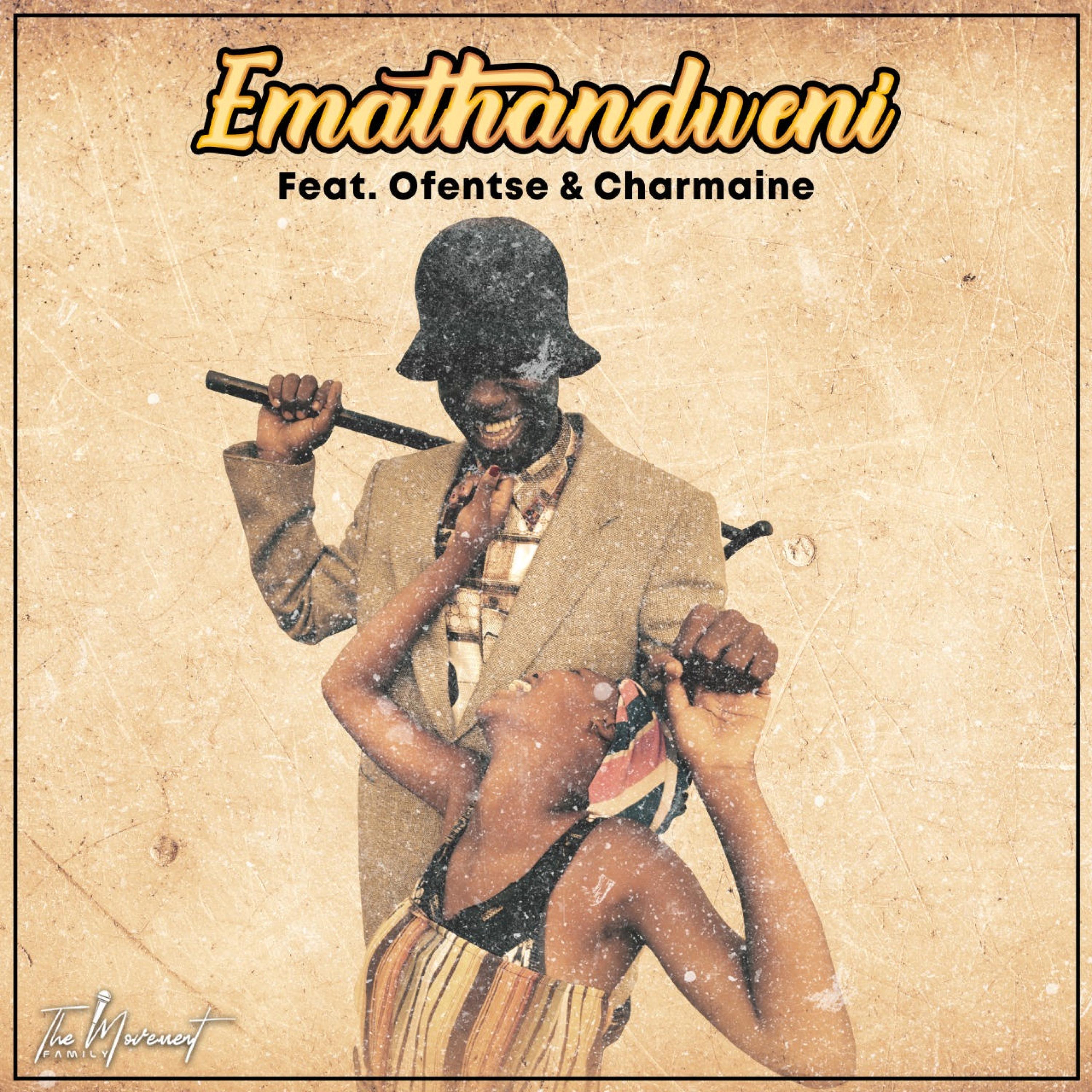 Emathandweni (feat. Ofentse & Charmaine)