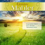 Gustav Mahler: Symphony No.2 in C Minor \"Resurrection\"专辑