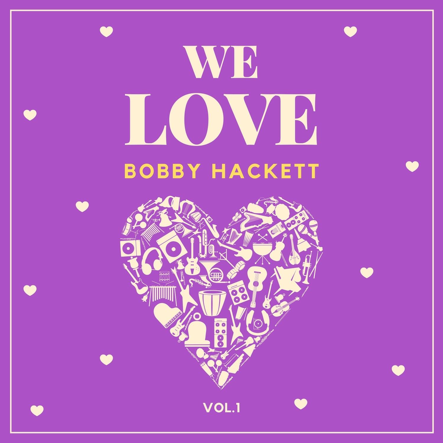We Love Bobby Hackett, Vol. 1