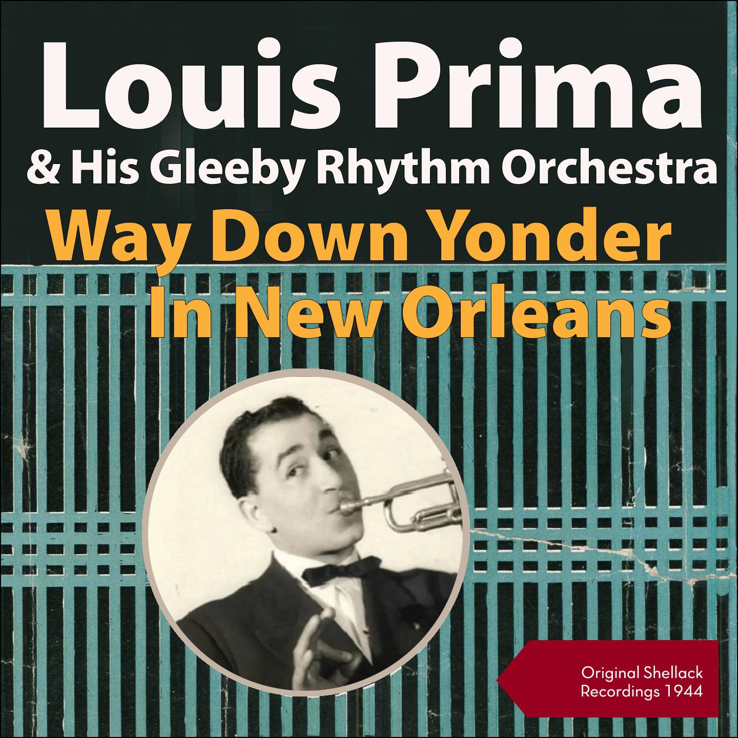 Louis Prima & His Orchestra - Way Down Yonder In New Orleans