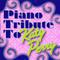 Piano Tribute to Katy Perry (Bonus Track Edition)专辑