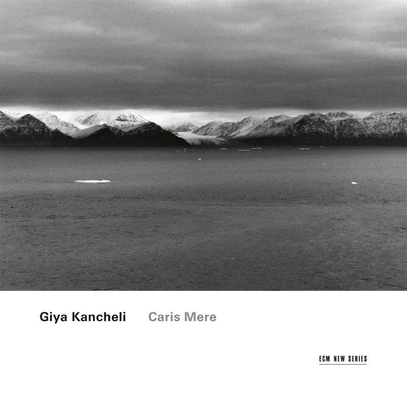 Kancheli: Caris Mere - BLUE TRACKS