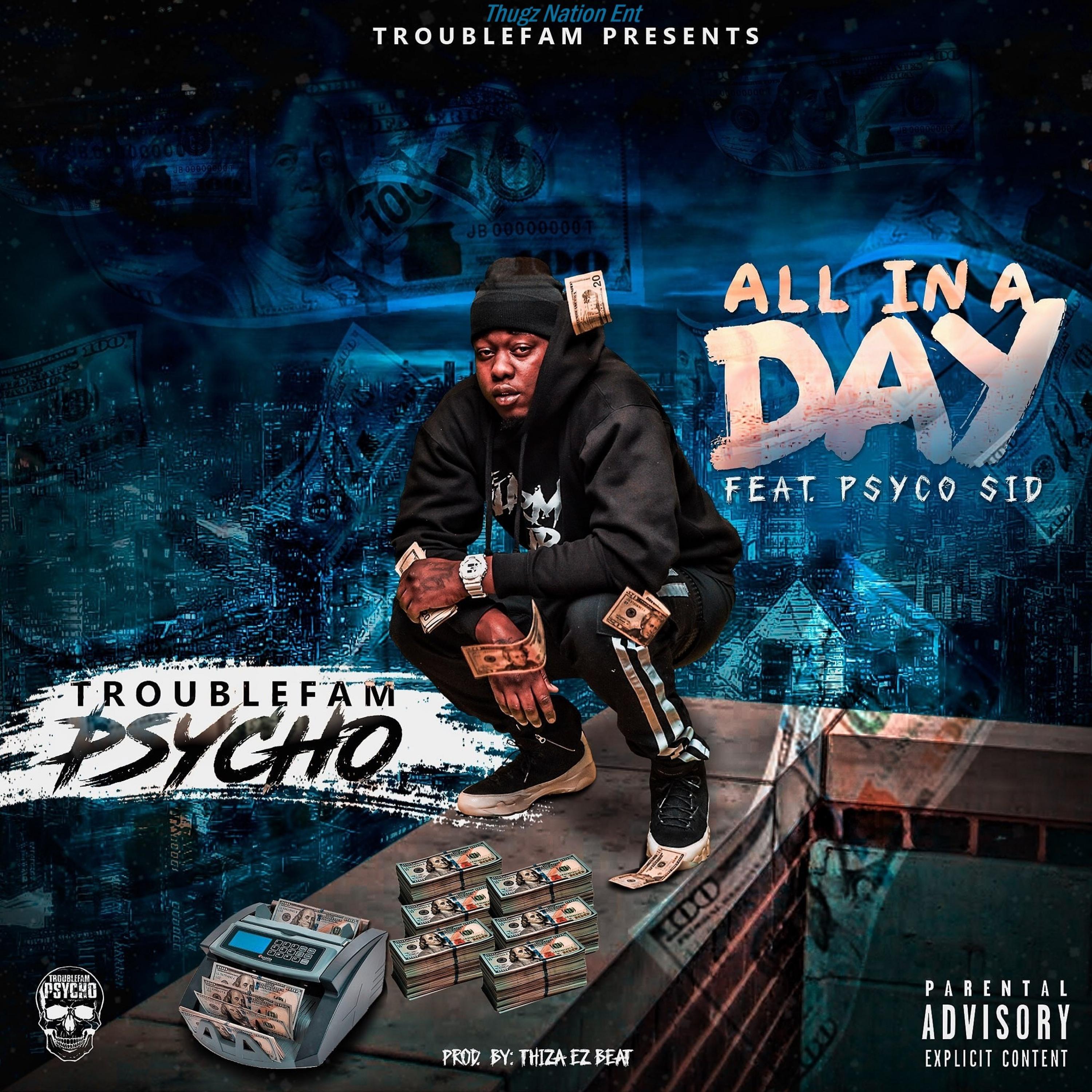 Troublefam Psycho - All in a Day