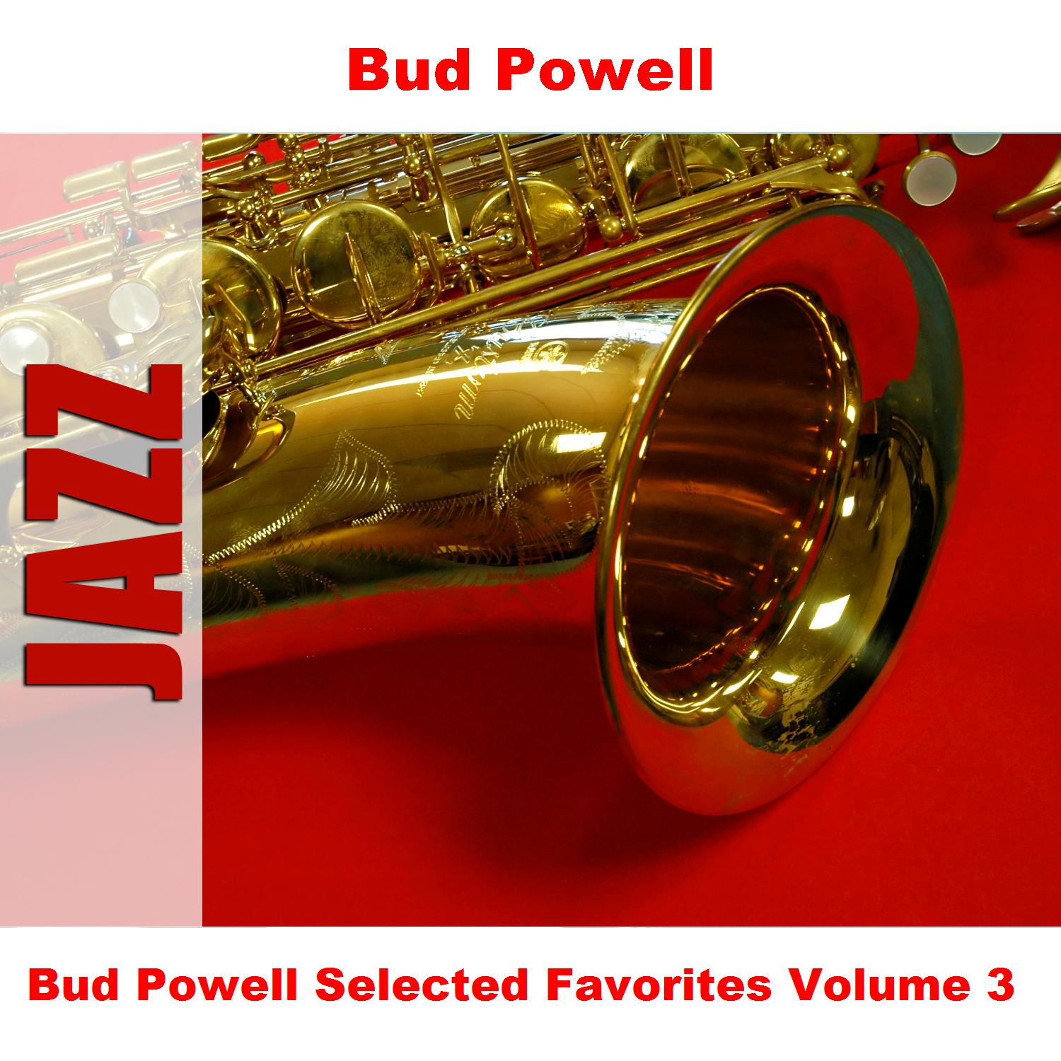 Bud Powell Selected Favorites, Vol. 3