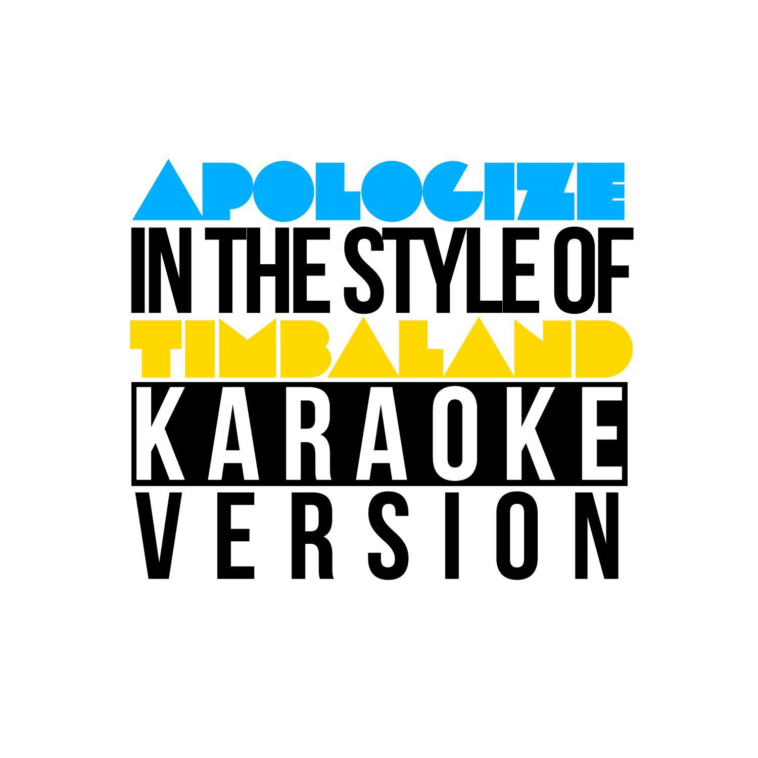 Apologize (In the Style of Timbaland) [Karaoke Version] - Single专辑
