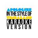 Apologize (In the Style of Timbaland) [Karaoke Version] - Single专辑