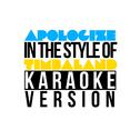 Apologize (In the Style of Timbaland) [Karaoke Version] - Single专辑