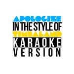 Apologize (In the Style of Timbaland) [Karaoke Version] - Single专辑