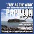 Papillon: Free as the Wind" - Theme from the Motion Picture (Jerry Goldsmith)