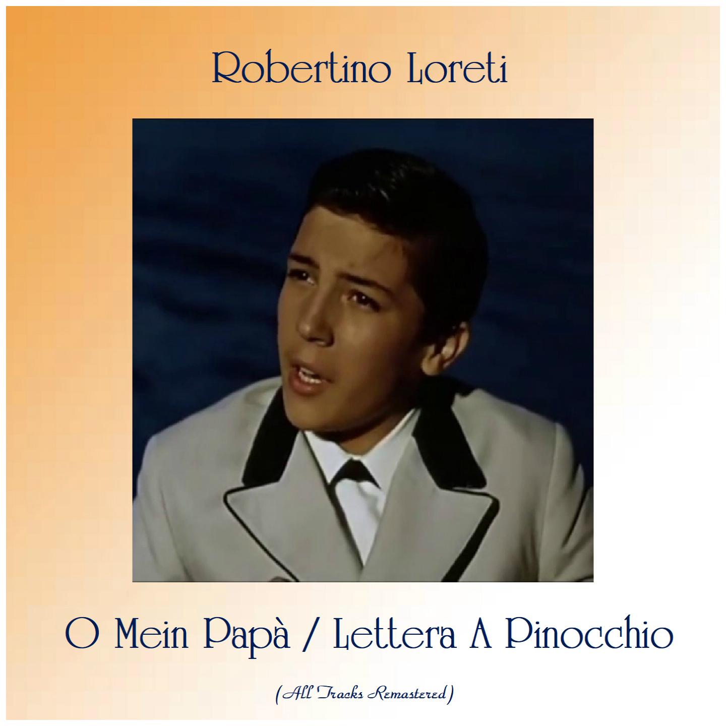 O Mein Papà / Lettera A Pinocchio (All Tracks Remastered)