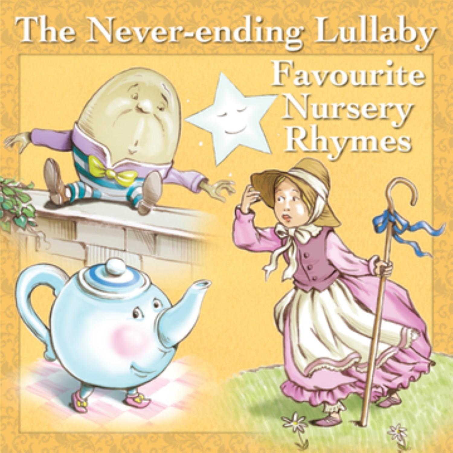 The Never-Ending Lullaby: Favourite Nursery Rhymes