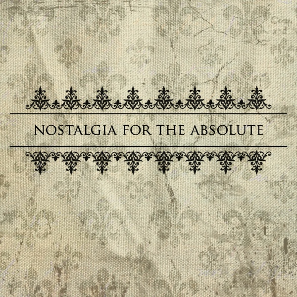 Nostalgia For The Absolute专辑