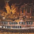 The Good, The Bad and The Queen