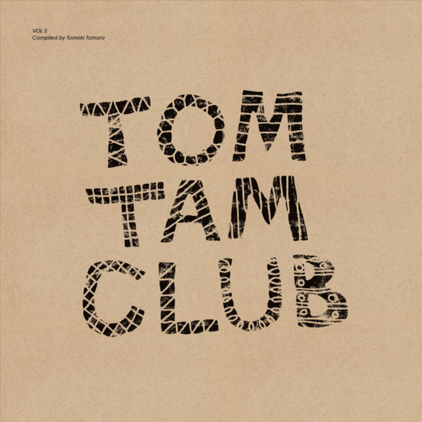 Tom Tam Club, Vol. 3 (Compiled by Tomoki Tamura)
