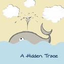 A Hidden Trace专辑