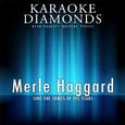 Merle Haggard : The Best Songs (Karaoke Version)