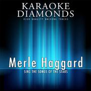 Merle Haggard : The Best Songs (Karaoke Version)