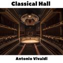 Classical Hall: Antonio Vivaldi专辑