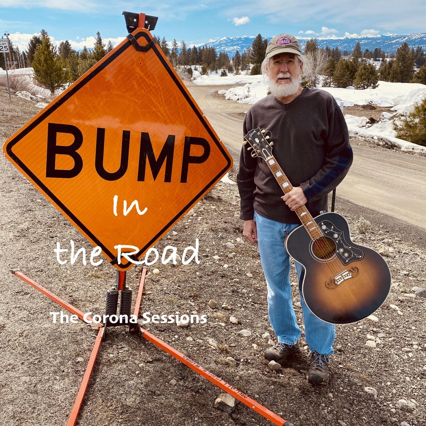 Bump in the Road: The Corona Sessions