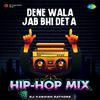 DJ Kashish Rathore - Dene Wala Jab Bhi Deta - Hip-Hop Mix