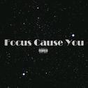 Focus Cause You专辑