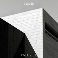I Gave Up (feat. Imran)