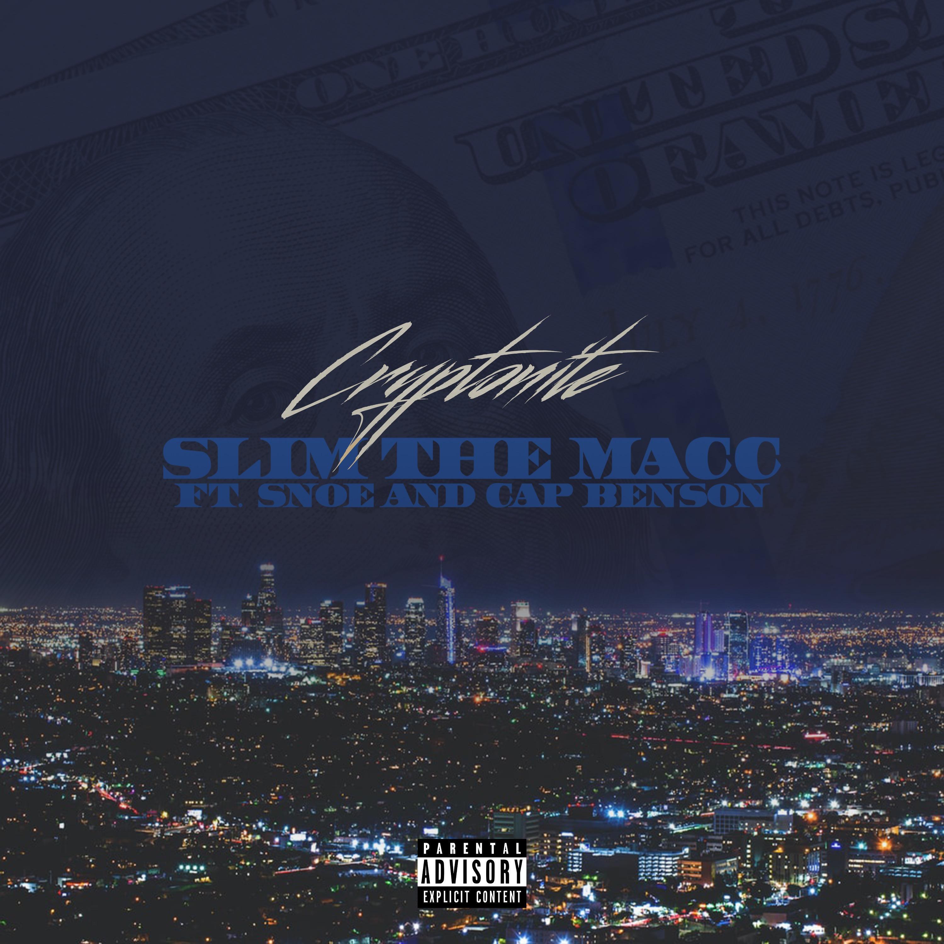 Slim The Macc - Cryptonite (feat. Snoe & Cap Benson)