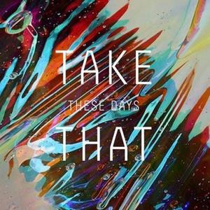 These Days - Take That (PT Instrumental) 无和声伴奏 （降8半音）