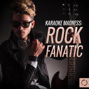 Karaoke Madness: Rock Fanatic