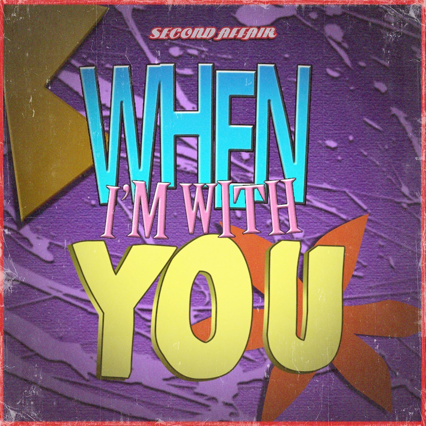 When I'm With You