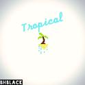 Tropical (Original Mix)专辑