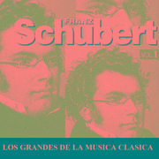 Los Grandes de la Musica Clasica - Franz Schubert Vol. 1