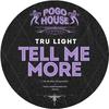 Tru Light - Tell Me More