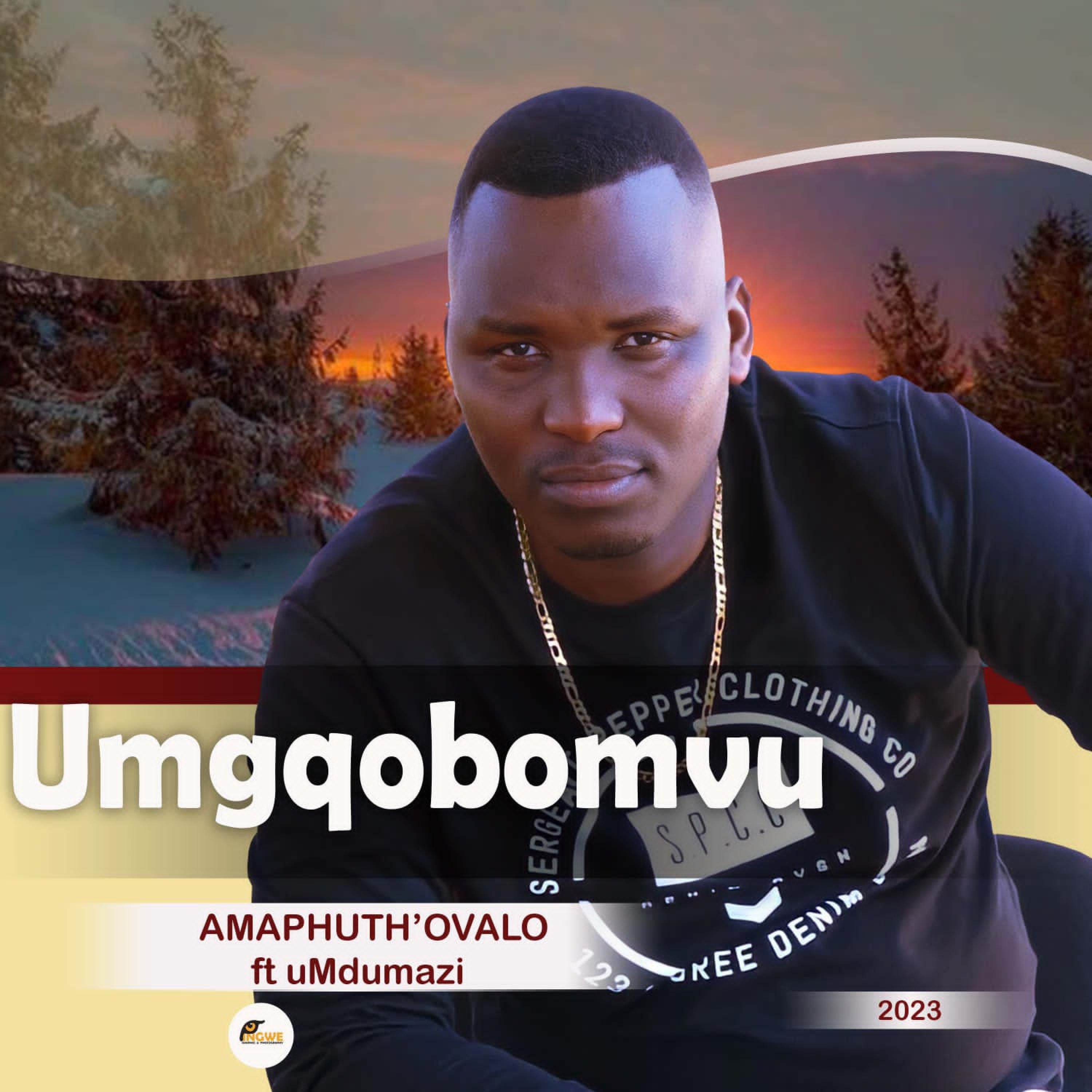 UMGQOBOMVU - AMAPHUTH'OVALO (feat. UMDUMAZI)