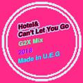 Hotel&Can't Let You Go(G2X Mix)