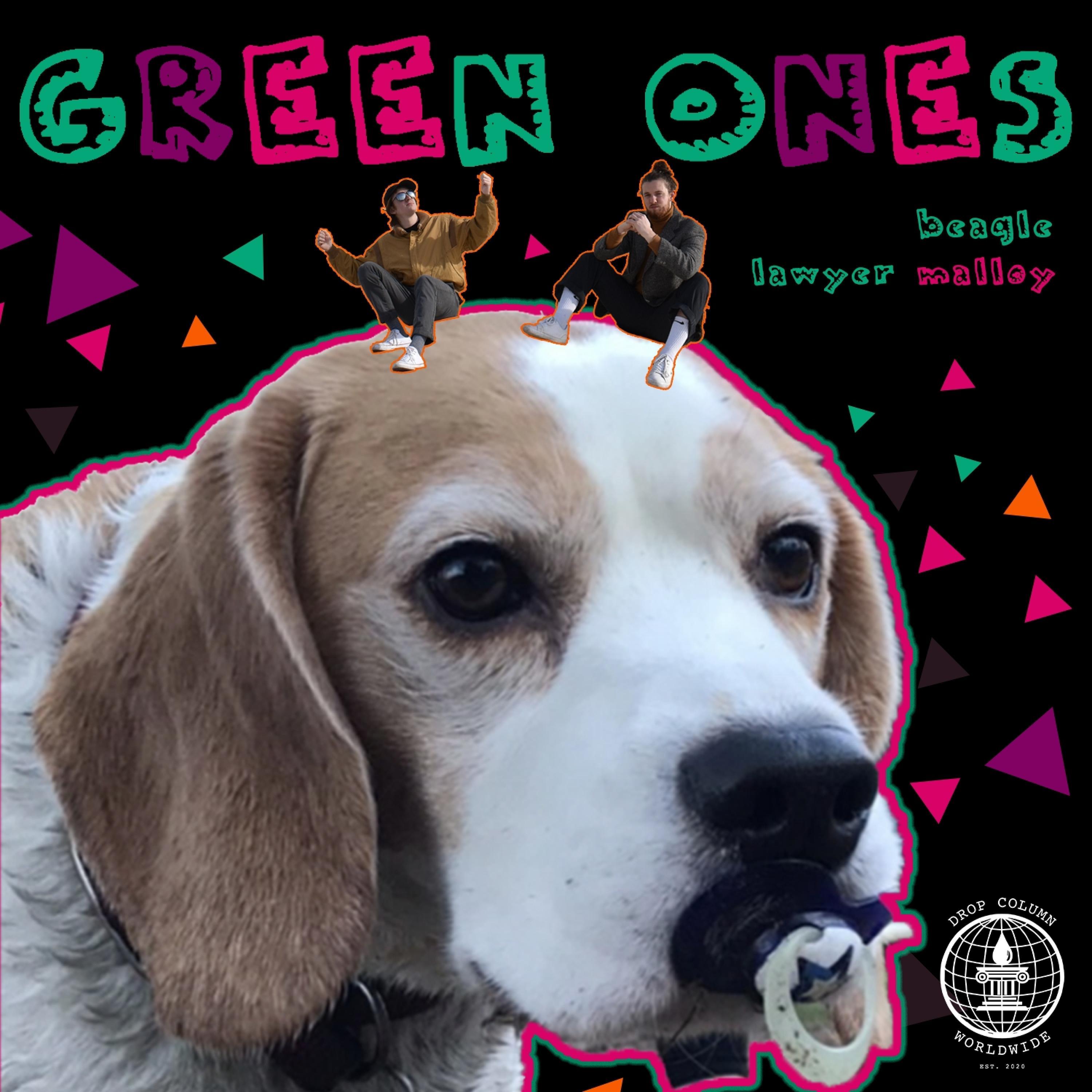 green ones (feat. Beagle)
