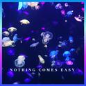 Nothing Comes Easy.专辑