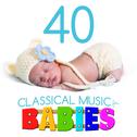 40 Classical Music for Babies专辑