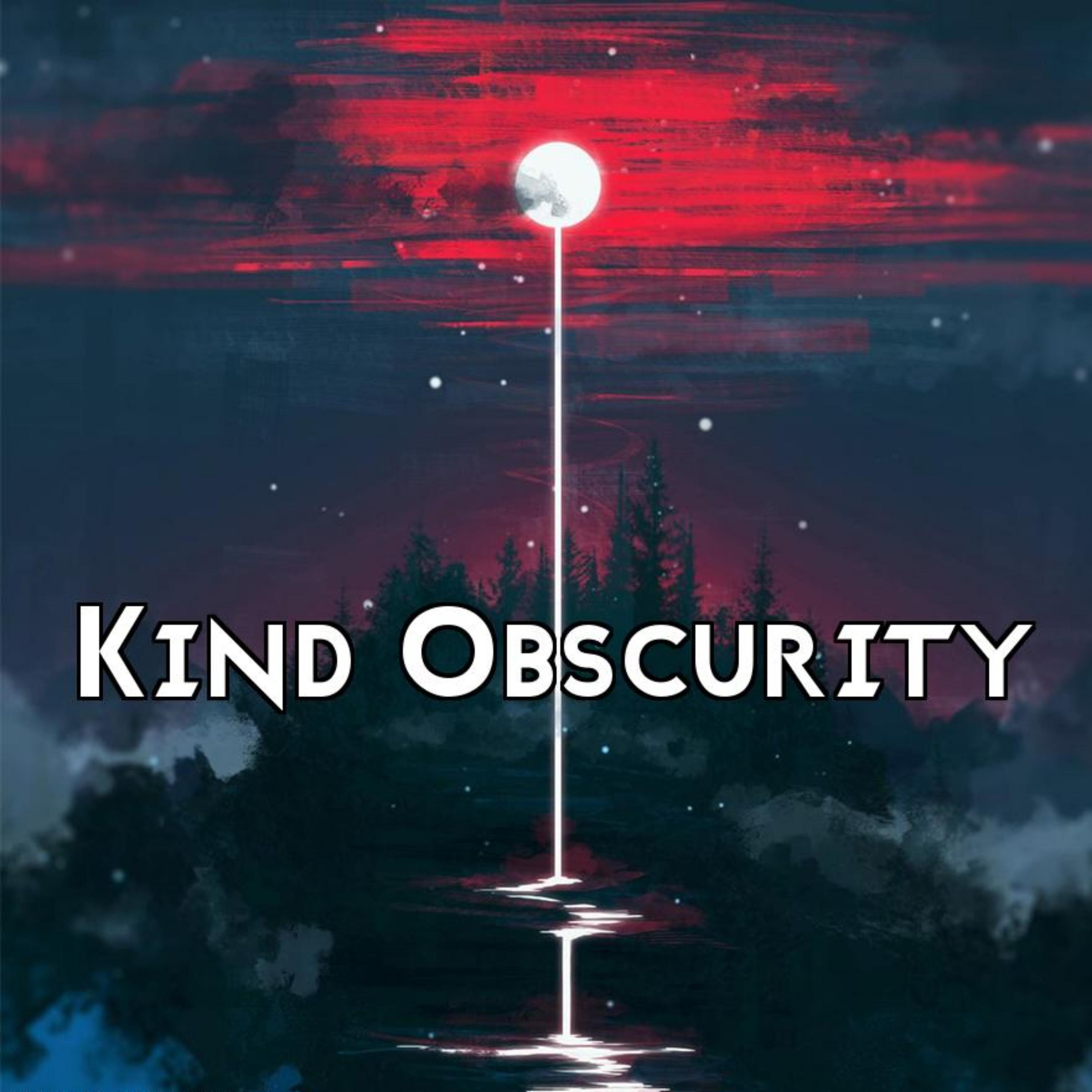 Kind Obscurity