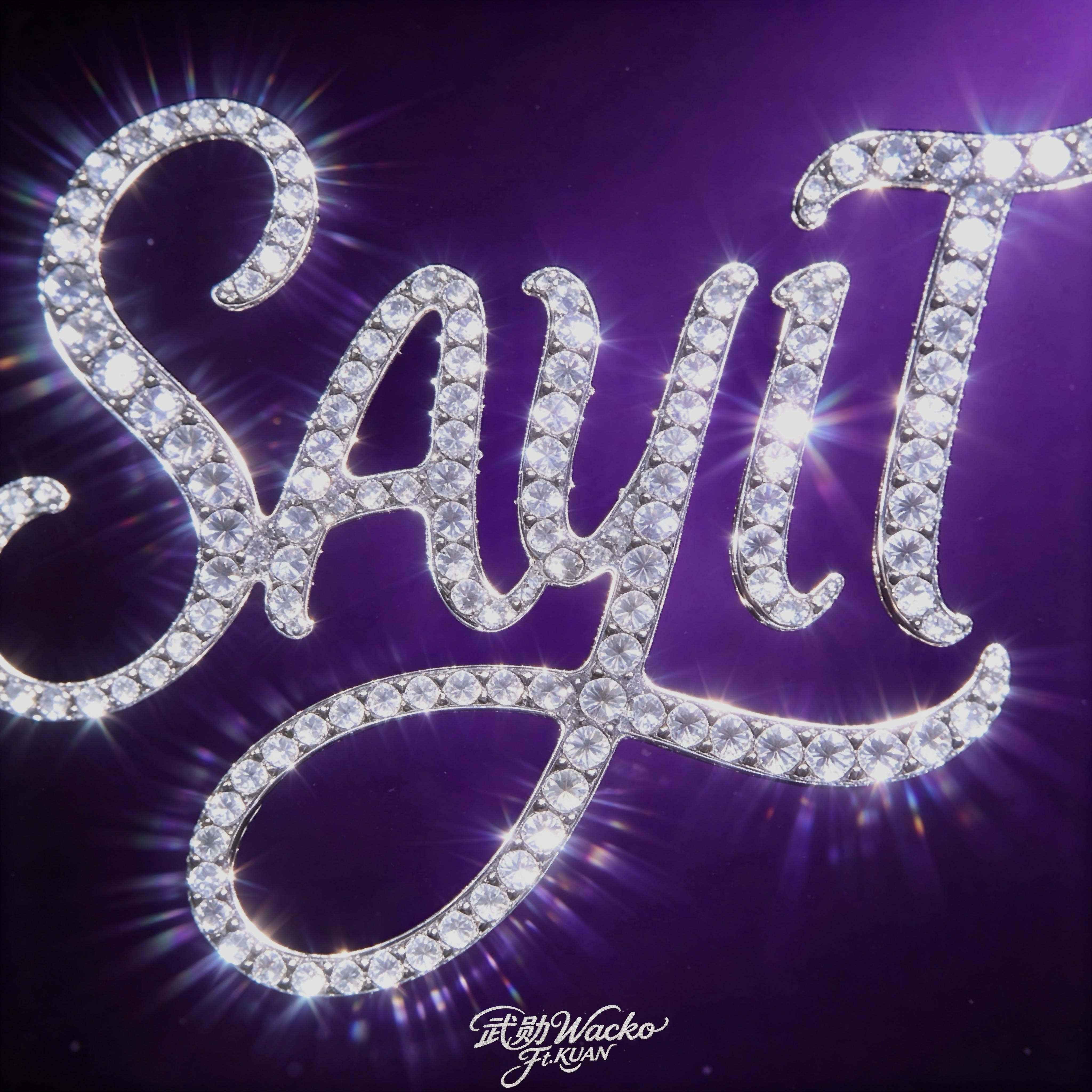 SAY IT