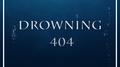 Drowning 404专辑