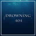 Drowning 404专辑