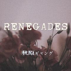 Renegades