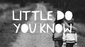 Little Do You Know专辑