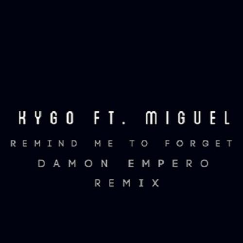 Remind Me To Forget (Damon Empero Remix) 专辑