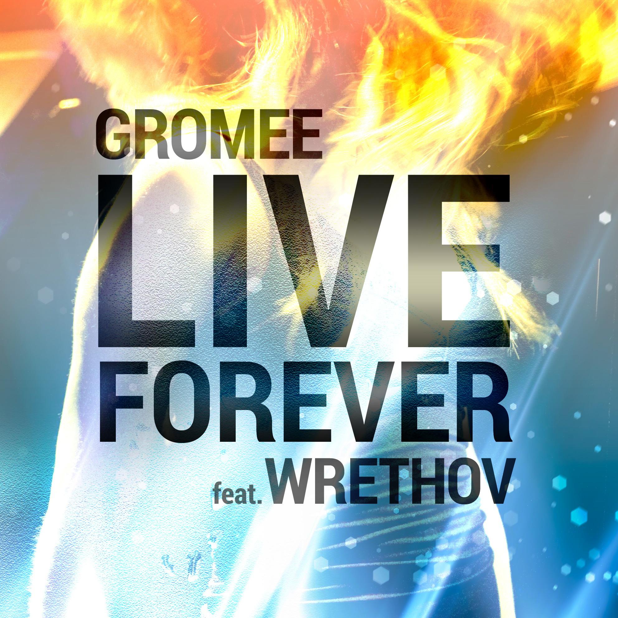 Gromee - Live Forever (Extended Mix)