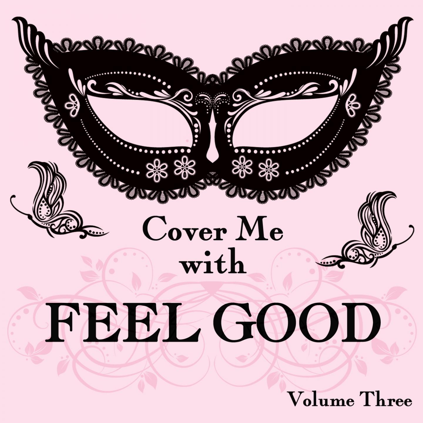 Cover Me With Feel Good Songs, Vol. 3专辑